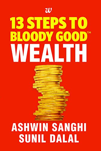 13 steps to bloody good wealth ashwin sanghi