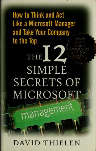 12 Simple Secrets of Microsoft Management by David Thielen