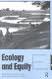 Ecology and Equity by Ramachandra Guha and Madhav Gadgil