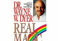 Real Magic: Creating Miracles in Everyday Life by Dr Wayne Dyer