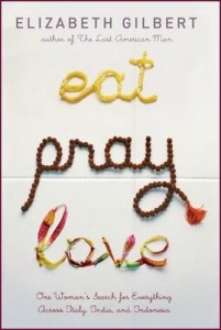 Eat, Pray, Love One Woman's Search for Everything by Elizabeth Gilbert