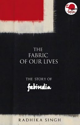 The Fabric of Our Lives: The Story of Fabindia by Radhika Singh