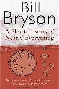 A Short History of Nearly Everything by Bill Bryson