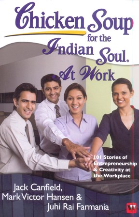 Chicken Soup for the Indian Soul: At Work by Jack Canfield