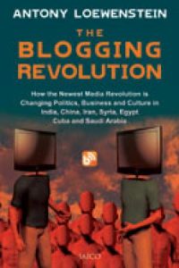 The Blogging Revolution by Antony Loewenstein