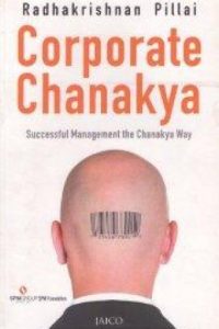 Corporate Chanakya by Radhakrishnan Pillai