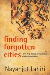 Finding Forgotten Cities by Nayanjot Lahiri