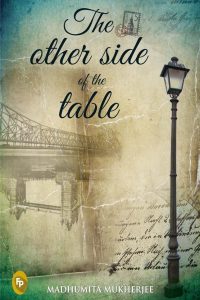 The Other Side of the Table by Madhumita Mukherjee