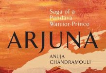 Arjuna Saga of a Pandava Warrior-Prince by Anuja Chandramouli