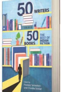 50 Writers, 50 Books: The Best of Indian Fiction by Pradeep Sabestian, Chandra Siddan