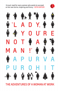 Lady You’re Not a Man! by Apurva Purohit