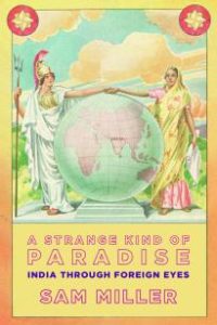 A Strange kind of Paradise by Sam Miller