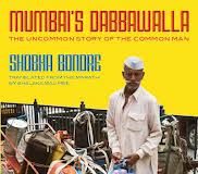 Mumbai’s Dabbawalla by Shobha Bondre