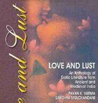 Love And Lust: An Anthology Of Erotic Literature From Ancient And Medieval India by Pavan K Varma & Sandhya Mulchandani