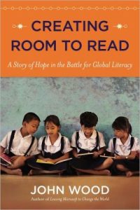 Creating Room to Read by John Wood