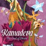 Kamadeva the God of Desire by Anuja Chandramouli