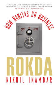 Rokda: How Baniyas do Business by Nikhil Inamdar