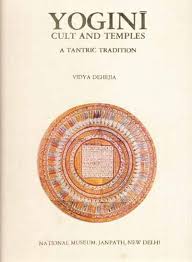 Yogini Cult & Temples – A Tantric Tradition by Vidya Dehejia