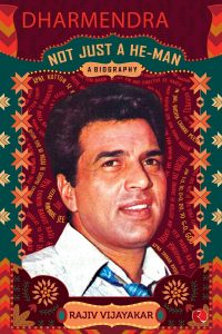 Dharmendra - A Biography by Rajiv Vijayakar