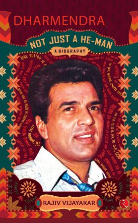 Dharmendra - A Biography by Rajiv Vijayakar