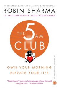 The 5 AM Club by Robin Sharma