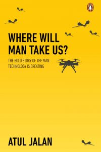 Where will man take us by Atul Jalan