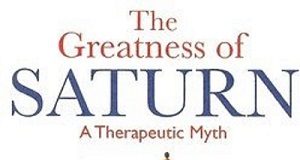 The Greatness of Saturn – a Therapeutic Myth by Dr Robert E Svoboda