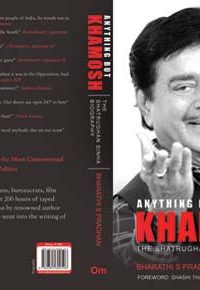 Anything But Khamosh – Shatrughan Sinha Biography by Bharathi S Pradhan