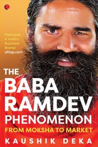 The Baba Ramdev Phenomenon by Kaushik Deka