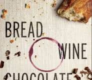 Bread Chocolate Wine the slow loss of foods we Love by Simran Sethi