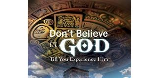 Do Not Believe in God, Till You Experience Him by Mukul Kumar
