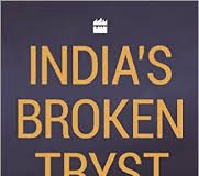 India's Broken Tryst by Tavleen Singh