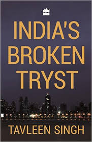 India's Broken Tryst by Tavleen Singh