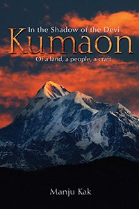 Kumaon – In the Shadow of the Devi by Manju Kak