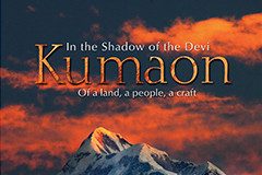 Kumaon – In the Shadow of the Devi by Manju Kak