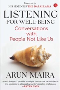 Listening for Well-Being By Arun Maira