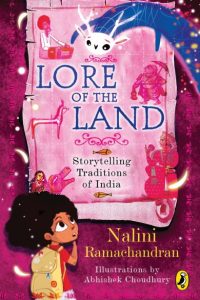 Lore of the Land – Storytelling Traditions of India by Nalini Ramachandran