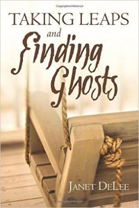 Taking leaps and Finding Ghosts by Janet DeLee