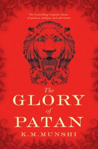 The Glory of Patan by K M Munshi - English Translation