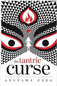 The Tantric Curse by Anupama Garg