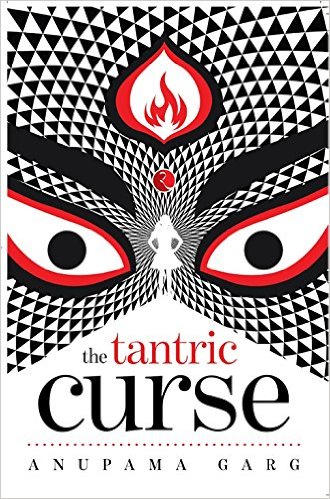 The Tantric Curse by Anupama Garg