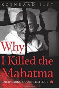 Book Review - Why I Killed the Mahatma by Koenraad Elst